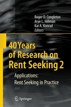 40 Years of Research on Rent Seeking 2 - Congleton, Roger D. / Hillman, Arye L. / Konrad, Kai A. (eds.)