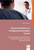 Kommunikation in multiprofessionellen Teams
