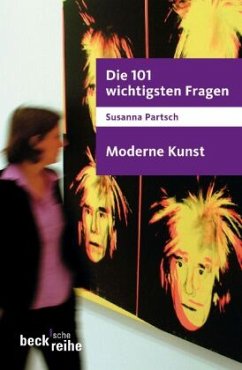 Die 101 wichtigsten Fragen - Moderne Kunst - Partsch, Susanna