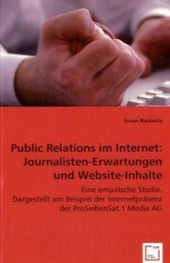 Public Relations im Internet: Journalisten-Erwartungen und Website-Inhalte - Rackwitz, Susan