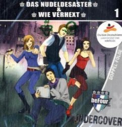 Das Nudeldesaster / Wie verhext / beFour Undercover, Audio-CDs Nr.1