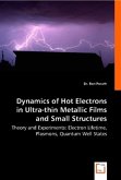 Dynamics of Hot Electrons in Ultra-thin Metallic Films and Small Structures