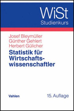 Statistik für Wirtschaftswissenschaftler - Bleymüller, Josef; Gehlert, Günther; Gülicher, Herbert