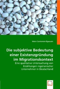 Die subjektive Bedeutung einer Existenzgründung im Migrationskontext - Carstensen-Egwuom, Inken