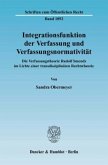 Integrationsfunktion der Verfassung und Verfassungsnormativität.