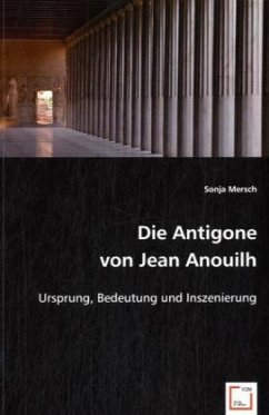 Die Antigone von Jean Anouilh - Mersch, Sonja