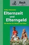 Elternzeit und Elterngeld - Votsmeier, Volker