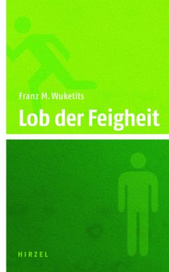 Lob der Feigheit - Wuketits, Franz M