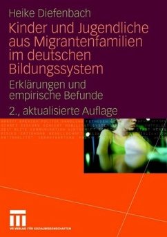 Kinder und Jugendliche aus Migrantenfamilien im deutschen Bildungssystem - Diefenbach, Heike