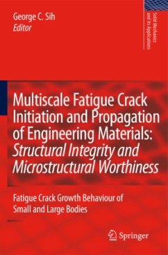 Multiscale Fatigue Crack Initiation and Propagation of Engineering Materials: Structural Integrity and Microstructural Worthiness - Sih, George C. (ed.)