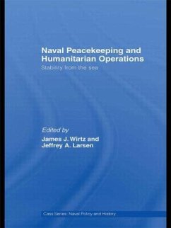 Naval Peacekeeping and Humanitarian Operations - Larsen, Jeffrey A. / Wirtz, James J. (eds.)