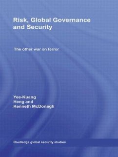 Risk, Global Governance and Security - Heng, Yee-Kuang; McDonagh, Ken