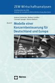 Modelle einer Konzernbesteuerung für Deutschland und Europa