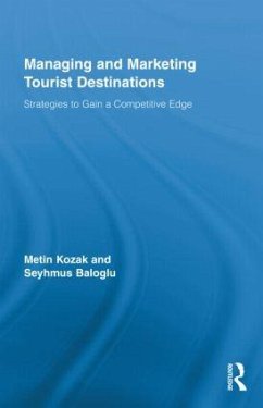 Managing and Marketing Tourist Destinations - Kozak, Metin; Baloglu, Seyhmus