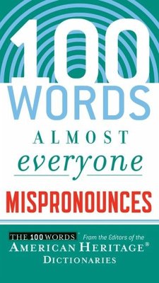 100 Words Almost Everyone Mispronounces - Editors of the American Heritage Di