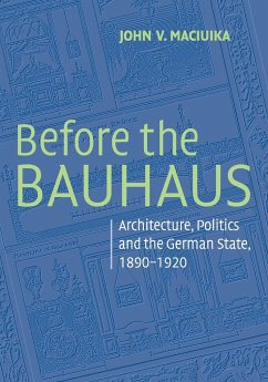 Before the Bauhaus - Maciuika, John V.