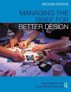 Managing the Brief for Better Design - Blyth, Alastair; Worthington, John