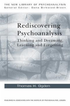 Rediscovering Psychoanalysis - Ogden, Thomas H