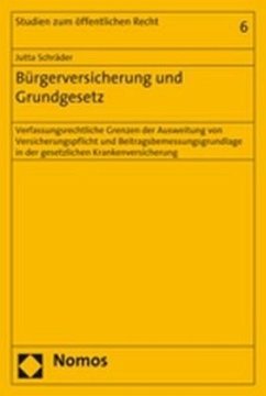 Bürgerversicherung und Grundgesetz - Schräder, Jutta