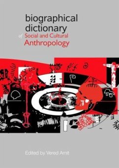 Biographical Dictionary of Social and Cultural Anthropology - Amit, Vered (ed.)