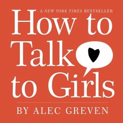 How to Talk to Girls - Greven, Alec
