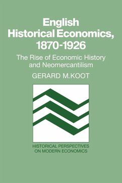 English Historical Economics, 1870 1926 - Koot, Gerard M.