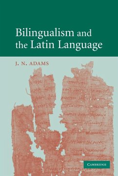 Bilingualism and the Latin Language - Adams, J. N. (All Souls College, Oxford)