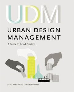 Urban Design Management - Ahlava, Antti / Edelman, Harry (eds.)