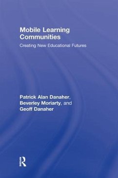 Mobile Learning Communities - Danaher, Patrick Alan; Moriarty, Beverley; Danaher, Geoff