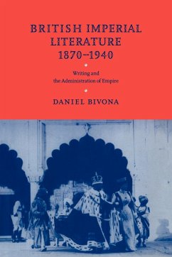 British Imperial Literature, 1870 1940 - Bivona, Daniel
