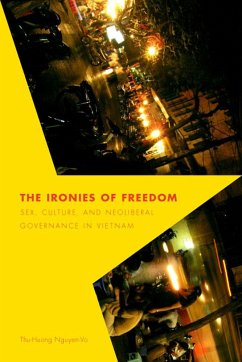 The Ironies of Freedom - Nguyen-Vo, Thu-Huong