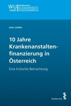 10 Jahre Krankenanstaltenfinanzierung in Österreich - Lehner, Karl