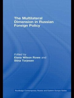 The Multilateral Dimension in Russian Foreign Policy - Elana, Wilson / Torjesen, Stina (eds.)