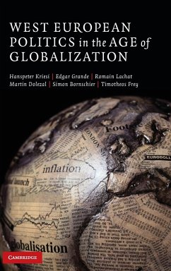 West European Politics in the Age of Globalization - Kriesi, Hanspeter; Grande, Edgar; Lachat, Romain; Dolezal, Martin; Bornschier, Simon; Frey, Timotheos
