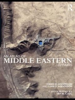 An Atlas of Middle Eastern Affairs - Anderson, Ewan W.; Anderson, Liam D.