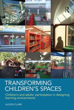 Transforming Children's Spaces - Clark, Alison (The Open University, UK)