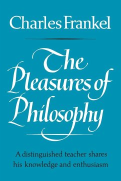 The Pleasures of Philosophy - Frankel, Charles