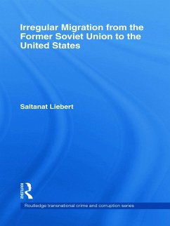 Irregular Migration from the Former Soviet Union to the United States - Liebert, Saltanat