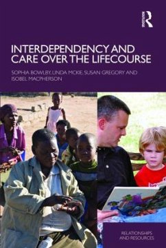 Interdependency and Care over the Lifecourse - Bowlby, Sophia; Mckie, Linda; Gregory, Susan
