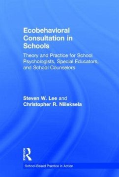 Ecobehavioral Consultation in Schools - Lee, Steven W; Niileksela, Christopher R