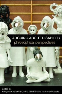 Arguing about Disability - Shakespeare, Tom / Kristiansen, Kristjana / Vehmas, Simo (ed.)