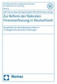 Zur Reform der föderalen Finanzverfassung in Deutschland