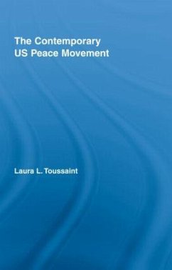 The Contemporary US Peace Movement - Toussaint, Laura