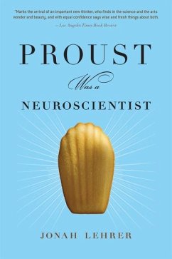 Proust Was a Neuroscientist - Lehrer, Jonah