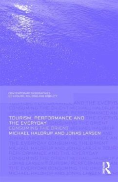 Tourism, Performance and the Everyday - Haldrup, Michael; Larsen, Jonas