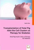 Transplantation of Fetal Pig Islet-like Cell Clusters as Therapy for Diabetes