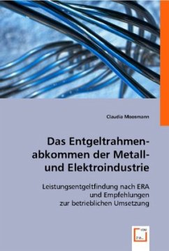 Das Entgeltrahmenabkommen der Metall- und Elektroindustrie - Moosmann, Claudia