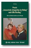 Praxis "Sensorische Integration im Dialog" nach Ulla Kiesling® Praxis "Sensorische Integration im Dialog" nach Ulla Kiesling®