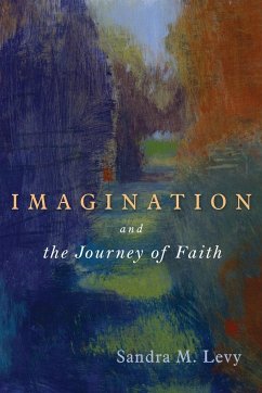 Imagination and the Journey of Faith - Levy, Sandra M