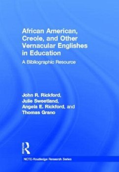 African American, Creole, and Other Vernacular Englishes in Education - Rickford, John R; Sweetland, Julie; Rickford, Angela E